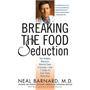 Breaking the Food Seduction: The Hidden Reasons Behind Food Cravings---And 7 Steps to End Them Naturally Breaking the Food Seduction: The Hidden Reasons Behind Food Cravings---And 7 Steps to End Them Naturally