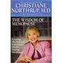 The Wisdom of Menopause: Creating Physical and Emotional Health and Healing During the Change, Revised Edition The Wisdom of Menopause: Creating Physical and Emotional Health and Healing During the Change, Revised Edition