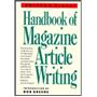 Writer's Digest Handbook of Magazine Article Writing Writer's Digest Handbook of Magazine Article Writing