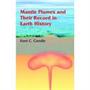 Mantle Plumes and Their Record in Earth History Mantle Plumes and Their Record in Earth History