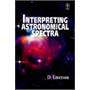 Interpreting Astronomical Spectra Interpreting Astronomical Spectra