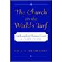 The Church on the World's Turf: An Evangelical Christian Group at a Secular University The Church on the World's Turf: An Evangelical Christian Group at a Secular University